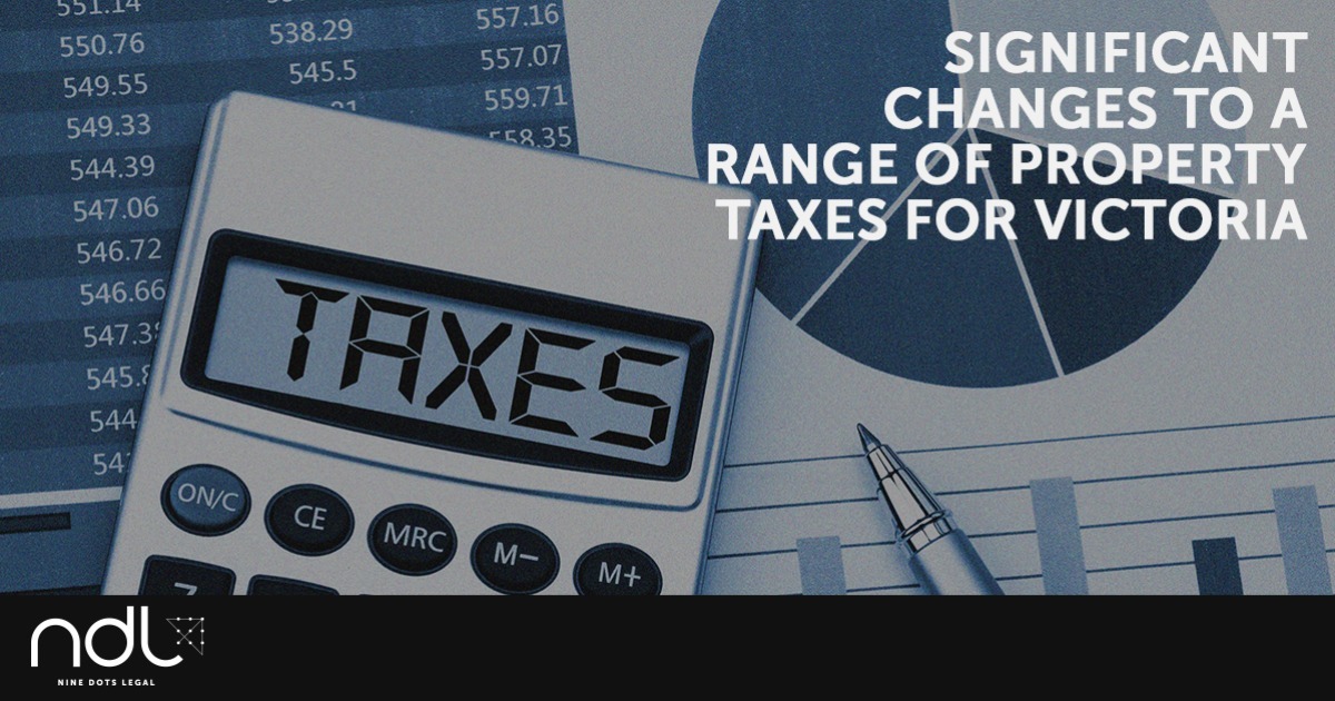 Significant Land Tax Changes in Victoria NDL Melbourne